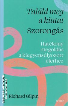 Richard Gilpin - Tal�ld meg a kiutat - Szorong�s