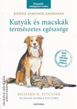 Richard H. Pitcairn és Susan Hubble Pitcairn - Kutyák és macskák természetes egészsége