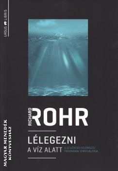 Richard Rohr - Lélegezni a víz alatt
