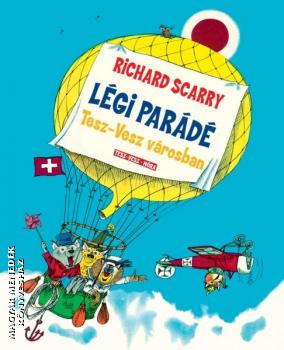 Richard Scarry - Lgi pard Tesz-Vesz vrosban