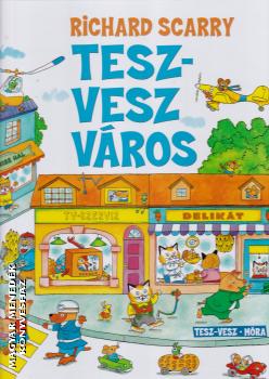 Richard Scarry - Tesz-Vesz vros