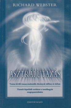 Richard Webster - Asztrálutazás - ANTIKVÁR