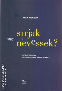 Rick Hanson - Srjak vagy nevessek?