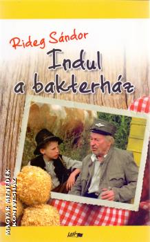 Rideg Sándor - Indul a bakterház
