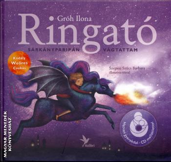 Gróh Ilona - Ringató - Sárkányparipán vágtattam