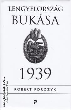 Robert Forczyk - Lengyelorsz�g buk�sa 1939