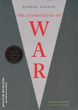 Robert Greene - A h�bor� 33 strat�gi�ja - The 33 Strategies Of War