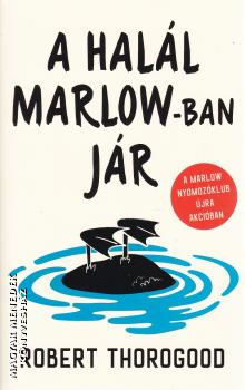 Robert Thorogood - A hal�l Marlow-ban j�r