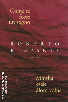 Roberto Ruspanti - Come se fosse un sogno - Mintha csak �lom volna