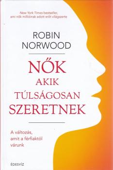 Robin Norwood - Nk akik tlsgosan szeretnek