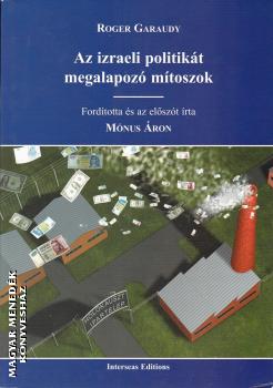 Roger Garaudy - Az izraeli politikát megalapozó mítoszok
