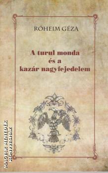 Róheim Géza - A turul monda és a kazár nagyfejedelem