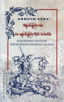 Róheim Géza - Sárkányok és sárkányölő hősök