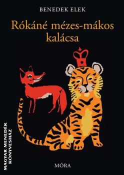Benedek Elek - Rókáné mézes-mákos kalácsa