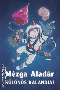 Romh�nyi J�zsef - Nepp J�zsef - Rig� B�la - M�zga Alad�r k�l�n�s kalandjai