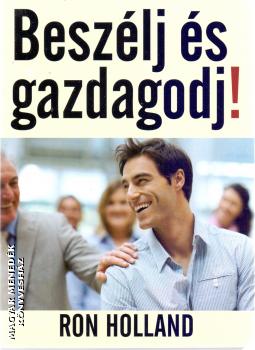 Ron Holland - Beszélj és gazdagodj!