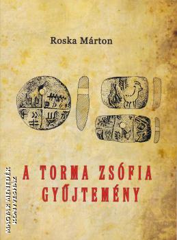 Roska Mrton - A Torma Zsfia gyjtemny