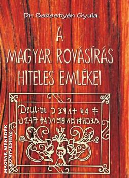 Sebestyn Gyula - A magyar rovsrs hiteles emlkei