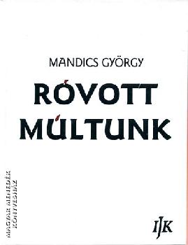 Mandics Gy�rgy - R�vott m�ltunk 1.
