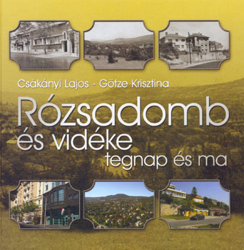 Cs�k�nyi Lajos G�tze Kinga - R�zsadomb �s vid�ke