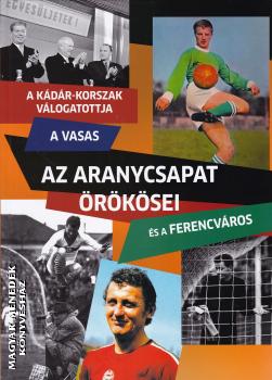 Rózsaligeti László - Az Aranycsapat örökösei