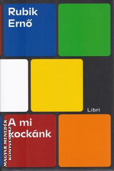 Rubik Ernő - A mi kockánk