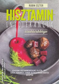 Rubin Eszter - Hisztamin-intolerancia szakcsknyv