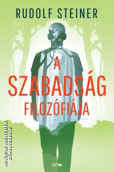 Rudolf Steiner - A szabadság filozófiája - 2025-ös kiadás