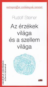 Rudolf Steiner - Az rzkek vilga s a szellem vilga