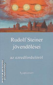 Rudolf Steiner - Rudolf Steiner jvendlsei az ezredfordulrl