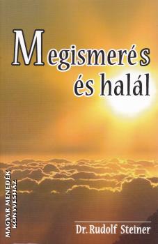 Rudolf Steiner - Megismerés és halál