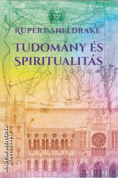 Rupert Sheldrake - Tudom�ny �s spiritualit�s