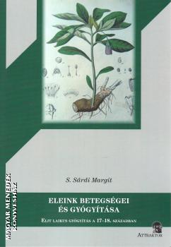 S. S�rdi Margit - Eleink betegs�gei �s gy�gy�t�sa - Mell�klettel