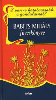 Babits Mihály - S van-e hatalmasabb a gondolatnál?