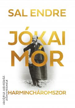Sal Endre - Jkai Mr harminchromszor