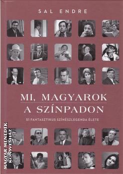 Sal Endre - Mi, magyarok a sznpadon