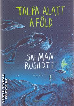 Salman Rushdie - Talpa alatt a föld