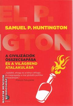 Samuel P. Huntington - A civiliz�ci�k �sszecsap�sa �s a vil�grend �talakul�sa