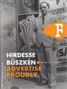 Szerkesztők: Sándor Dávid, Legát Tibor - Hirdesse büszkén - Advertise Proudly