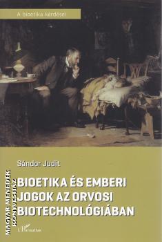 S�ndor Judit - Bioetika �s emberi jogok az orvosi biotechnol�gi�ban