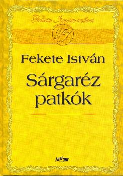 Fekete Istv�n - S�rgar�z patk�k