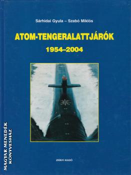 Sárhidai Gyula - Szabó Miklós - Atom-tengeralattjárók 1954-2004