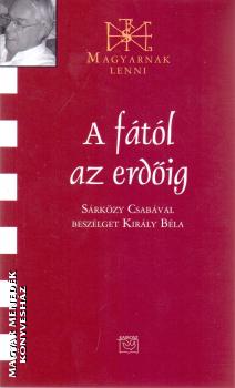 Sárközy Csaba - A fától az erdőig - Sárközy Csabával beszélget Király Béla