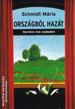 Schmidt Mria - Orszgbl hazt - Harminc ve szabadon