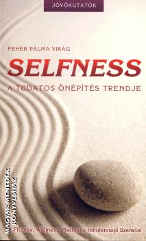 Fehr Plma Virg - Selfness - A tudatos npts trendje