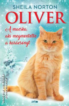 Sheila Norton - Oliver - A macska, aki megmentette a karácsonyt