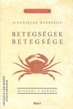 Siddhartha Mukherjee - Betegsgek betegsge