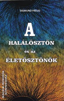 Sigmund Freud - A halálösztön és az életösztönök