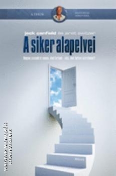 Jack Canfield Janet Switzer - A siker alapelvei ANTIKVÁR