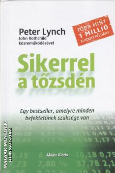 Peter Lynch - Sikerrel a tőzsdén ANTIKVÁR